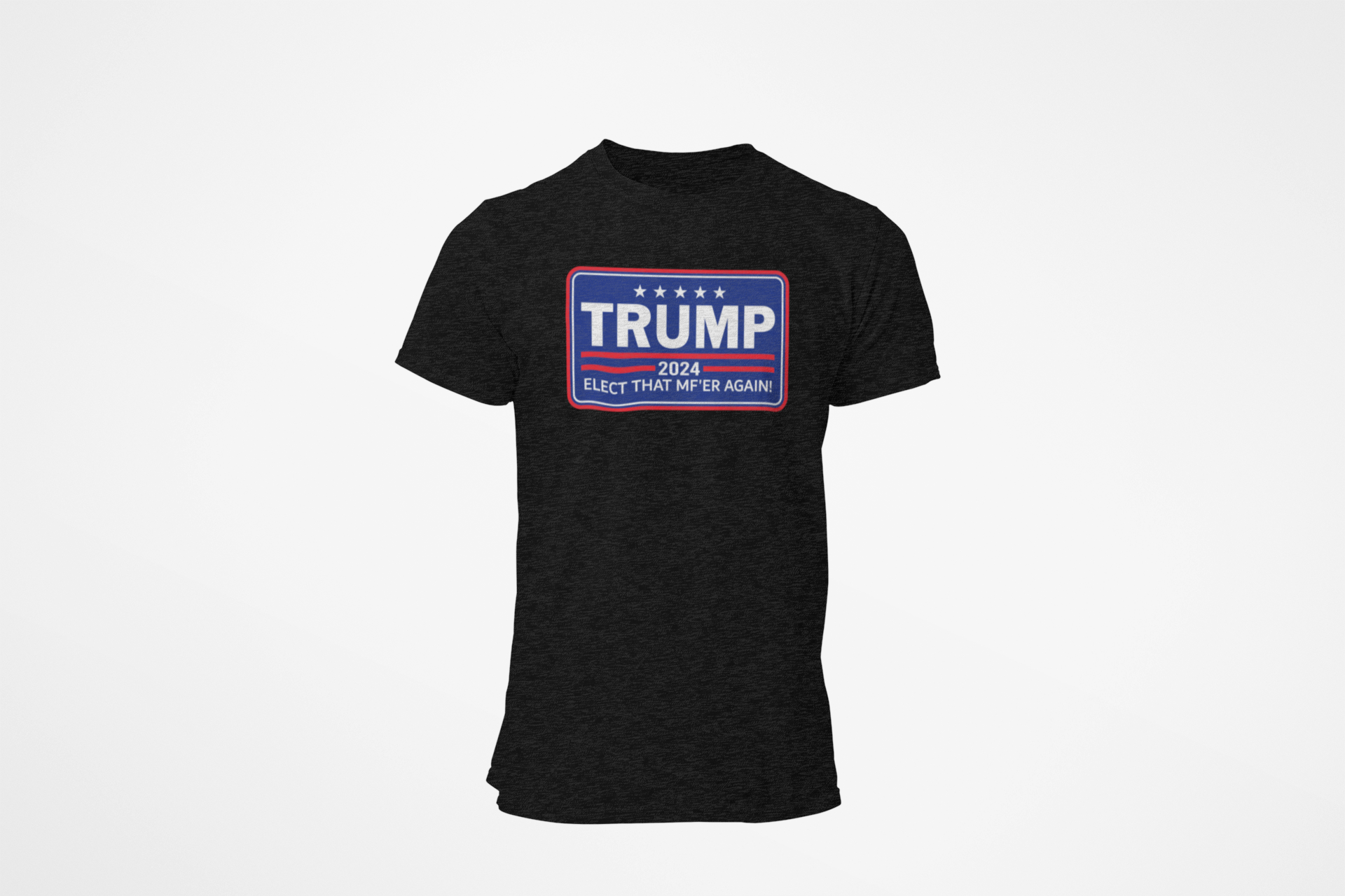 ELECT THAT MFer T-SHIRT