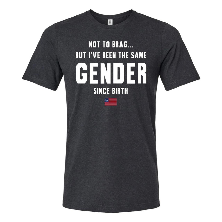 NOT TO BRAG... GENDER T-SHIRT